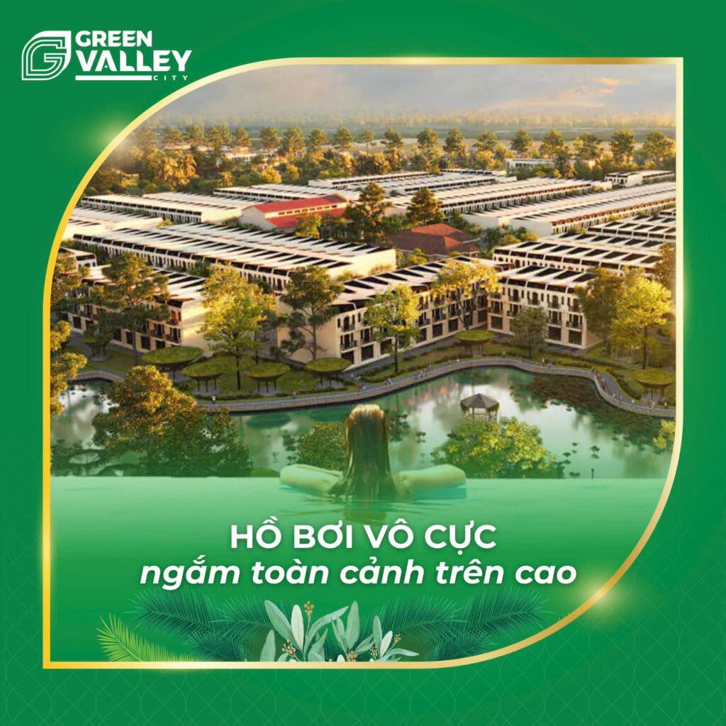 GREEN VALLEY CITY – KHẲNG ĐỊNH PHONG CÁCH SỐNG THƯỢNG LƯU