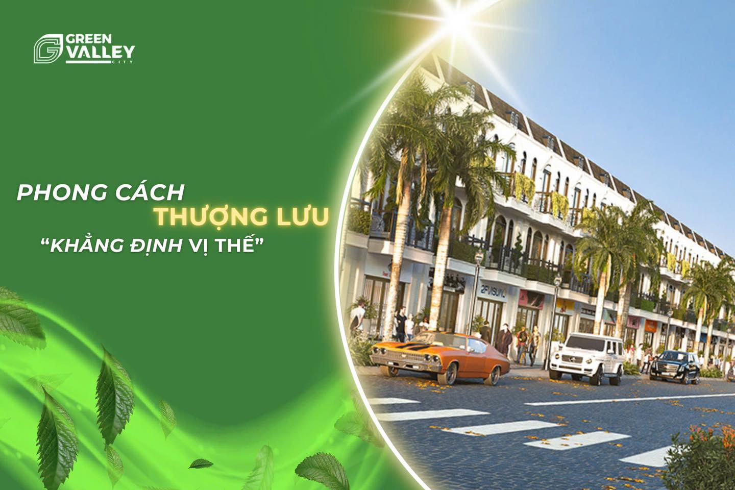 GREEN VALLEY CITY – KHẲNG ĐỊNH PHONG CÁCH SỐNG THƯỢNG LƯU