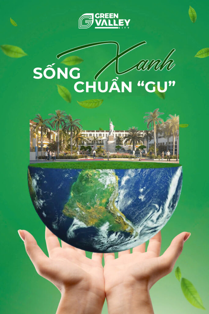 🌿 GREEN VALLEY CITY — Chuẩn sống xanh, chuẩn sống mới cho thế hệ thành đạt!